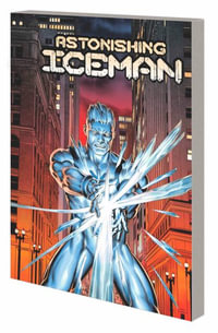 ASTONISHING ICEMAN : OUT COLD - Marvel Various