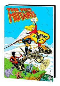 NEW MUTANTS OMNIBUS VOL. 3 : New Mutants Omnibus - Louise Simonson