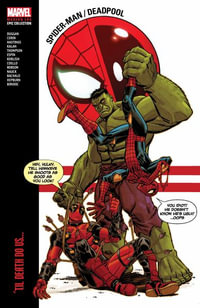 Spider-Man/Deadpool Modern Era Epic Collection : 'Til Death Do Us...