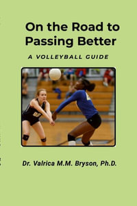 On the Road to Passing Better! - Valrica Bryson