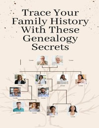 Trace Your Family History With These Genealogy Secrets : Know Who You Are - Kyle McNamara