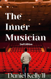 The Inner Musician (2nd Edition) - Daniel, II Kelly