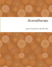 Aromatherapy - Mh ND Ph.D. Kristie Burns