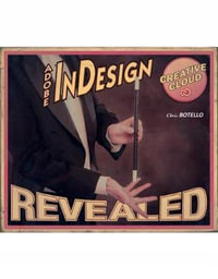 Adobe? InDesign Creative Cloud Revealed : Revealed - Chris Botello