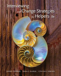 Interviewing and Change Strategies for Helpers : 8th edition - Sherry Cormier