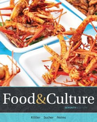 Food and Culture : 7th Edition - Pamela Goyan Kittler