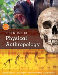 Essentials of Physical Anthropology : Mindtap Course List - Robert Jurmain