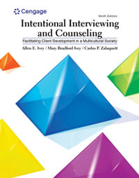 Intentional Interviewing and Counseling 9ed : Facilitating Client  Development in a Multicultural Society - Allen Ivey
