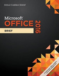 Shelly Cashman Series® Microsoft® Office 365 & Office 2016 : Brief - Gary B. Shelly