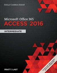 Shelly Cashman Series® Microsoft® Office 365 & Access 2016 : Intermediate - Philip J. Pratt