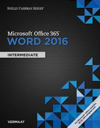 Shelly Cashman Series® Microsoft® Office 365 & Word 2016 : Intermediate - Misty E. Vermaat