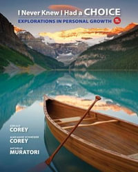 I Never Knew I Had a Choice : Explorations in Personal Growth - Dr. Gerald Corey