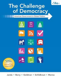 The Challenge of Democracy : American Government in Global Politics - Kenneth Janda