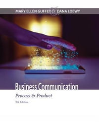 Business Communication : Process & Product - Mary Ellen Guffey