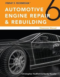 Today's Technician : Automotive Engine Repair & Rebuilding, Classroom  Manual and Shop Manual, Spiral bound Version - Chris Hadfield