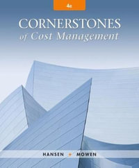 Cornerstones of Cost Management : Cornerstones - Don Hansen