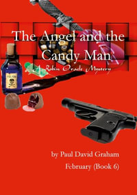 The Angel and the Candy Man : A Robin Oracle Mstery - Paul David Graham