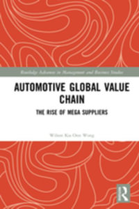 Automotive Global Value Chain : The Rise of Mega Suppliers - Wilson Kia Onn Wong