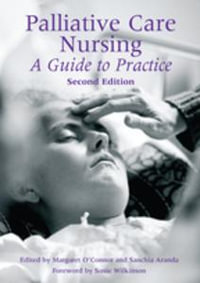 Palliative Care Nursing : A Guide to Practice - OConnor Margaret