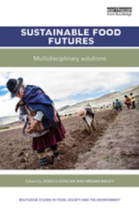 Sustainable Food Futures : Multidisciplinary Solutions - Jessica Duncan