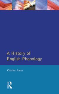 A History of English Phonology : Longman Linguistics Library - Charles Jones