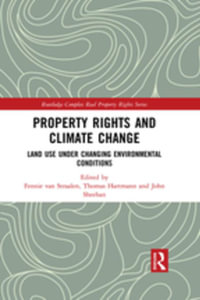 Property Rights and Climate Change : Land use under changing environmental conditions - Fennie van Straalen