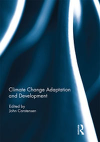 Climate Change Adaptation and Development - John Carstensen
