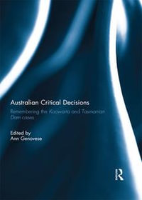 Australian Critical Decisions : Remembering Koowarta and Tasmanian Dams - Ann Genovese