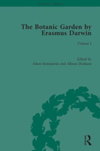 The Botanic Garden by Erasmus Darwin : Volume I - Adam Komisaruk