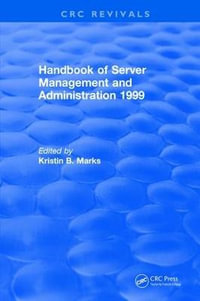 Handbook of Server Management and Administration : 1999 - Kristin B. Marks