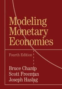 Modeling Monetary Economies : 4th Edition - Bruce Champ