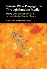 Seismic Wave Propagation Through Random Media : Monte Carlo Simulation Based on the Radiative Transfer Theory - Haruo Sato