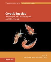 Cryptic Species : Morphological Stasis, Circumscription, and Hidden Diversity - Alexandre K. Monro