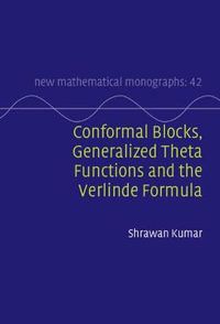 Conformal Blocks, Generalized Theta Functions and the Verlinde Formula : New Mathematical Monographs - Shrawan Kumar