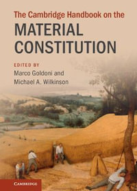 The Cambridge Handbook on the Material Constitution : Cambridge Law Handbooks - Marco Goldoni