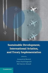 Sustainable Development, International Aviation, and Treaty Implementation : Treaty Implementation for Sustainable Development - Armand L.C. de Mestral