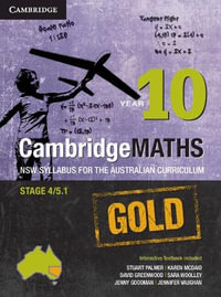 CambridgeMaths Gold NSW Syllabus for the Australian Curriculum Year 10 : Print Textbook + Interactive Textbook + PDF Textbook - Stuart Palmer