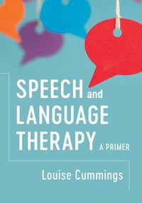 Speech and Language Therapy : A Primer - Louise Cummings