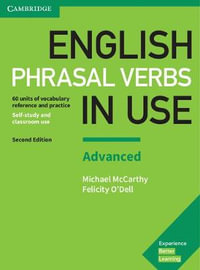 English Phrasal Verbs in Use Advanced Book with Answers : Vocabulary Reference and Practice - Michael McCarthy