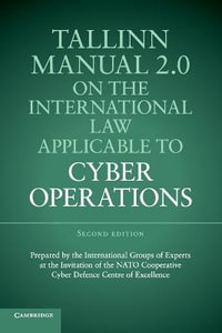 Tallinn Manual 2.0 on the International Law Applicable to Cyber             Operations - Michael N. Schmitt