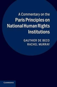 A Commentary on the Paris Principles on National Human Rights Institutions - Gauthier de Beco