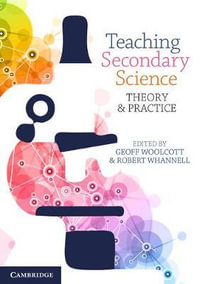 Teaching Secondary Science : 1st Edition - Theory and Practice - Geoff  Woolcott