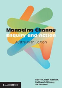 Managing Change Australasian Edition : Enquiry and Action - Nic Beech