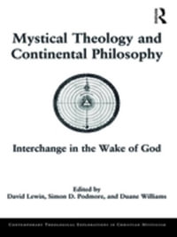 Mystical Theology and Continental Philosophy : Interchange in the Wake of God - David Lewin