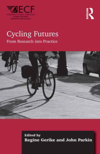 Cycling Futures : From Research into Practice - Regine Gerike