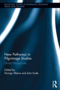 New Pathways in Pilgrimage Studies : Global Perspectives - Dionigi Albera