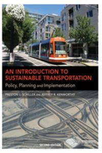 An Introduction to Sustainable Transportation : Policy, Planning and Implementation - Preston L Schiller