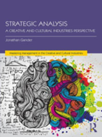Strategic Analysis : A Creative and Cultural Industries Perspective - Jonathan Gander