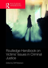 Routledge Handbook on Victims' Issues in Criminal Justice : Routledge International Handbooks - Cliff Roberson