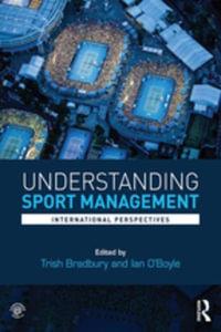 Understanding Sport Management : International perspectives - Ian O'Boyle Trish Bradbury